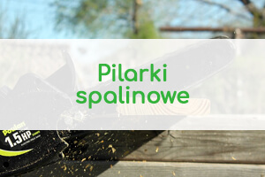 Piły spalinowe i pilarki spalinowe